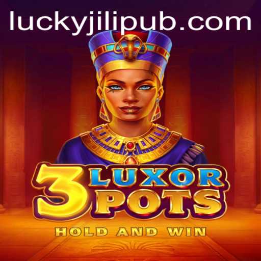 Explore the Thrilling World of 3LuxorPots - A Captivating Game by JiLiPUB.COM
